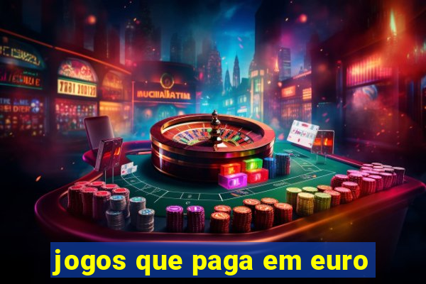 jogos que paga em euro